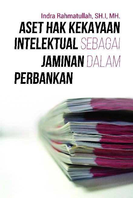 Aset Hak Kekayaan Intelektual Sebagai Jaminan dalam Perbankan